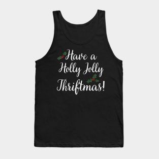 Have a Holly Jolly Thriftmas Tank Top